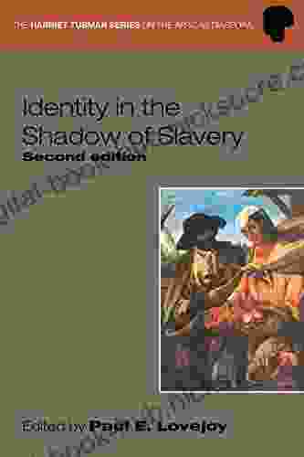 Identity In The Shadow Of Slavery (The Harriet Tubman On The African Diaspora)