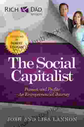 The Social Capitalist: Passion and Profits An Entrepreneurial Journey (Rich Dad s Advisors (Paperback))