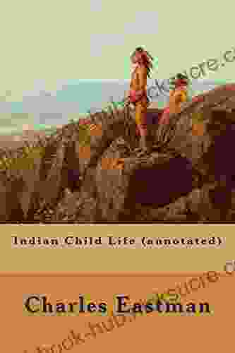 Indian Child Life (annotated) Yrsa Daley Ward