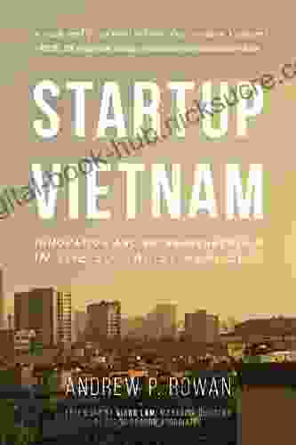 Startup Vietnam: Innovation and Entrepreneurship in the Socialist Republic