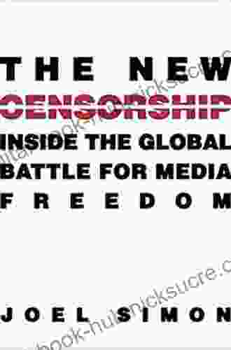 The New Censorship: Inside the Global Battle for Media Freedom (Columbia Journalism Review)