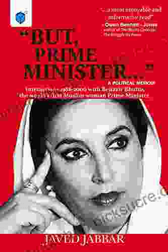 But Prime Minister : Interactions with Benazir Bhutto the world s first Muslim woman Prime Minister