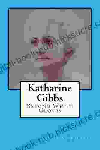 Katharine Gibbs: Beyond White Gloves