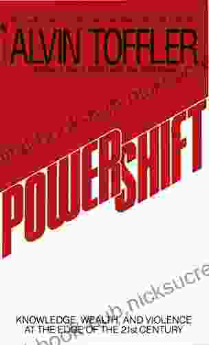 Powershift: Knowledge Wealth and Power at the Edge of the 21st Century