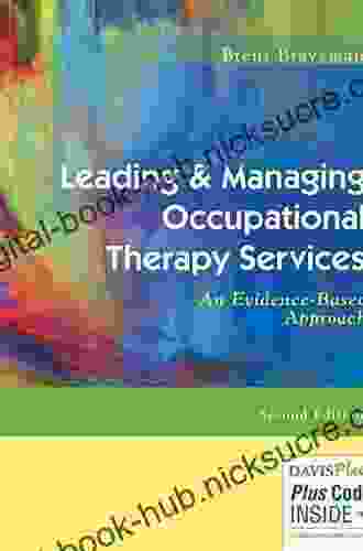 Leading Managing Occupational Therapy Services An Evidence Based Approach