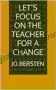 Let s focus on the teacher for a change