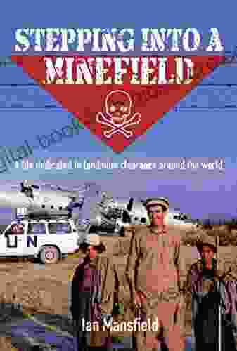 Stepping Into A Minefield: A life dedicated to landmine clearance around the world