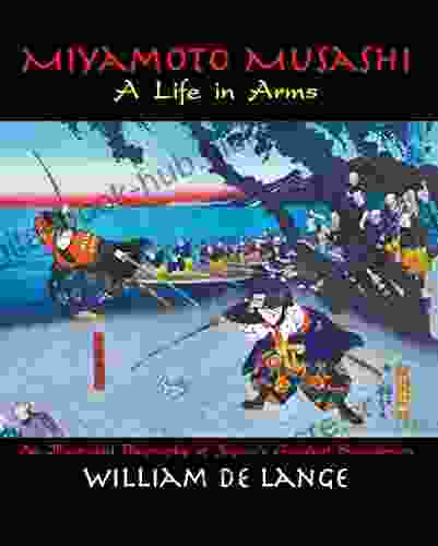 Miyamoto Musashi: A Life In Arms (TOYO Illustrated Editions)