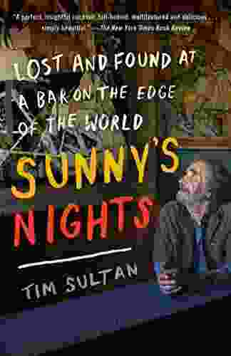 Sunny S Nights: Lost And Found At A Bar On The Edge Of The World