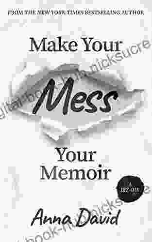 Make Your Mess Your Memoir