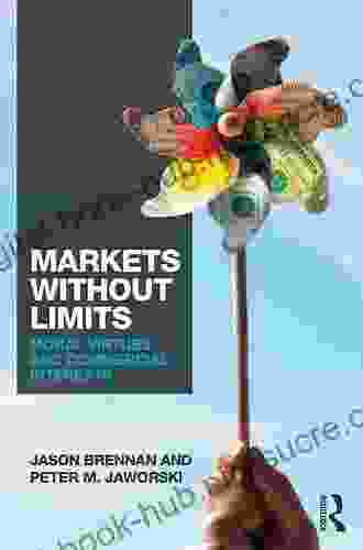 Markets without Limits: Moral Virtues and Commercial Interests