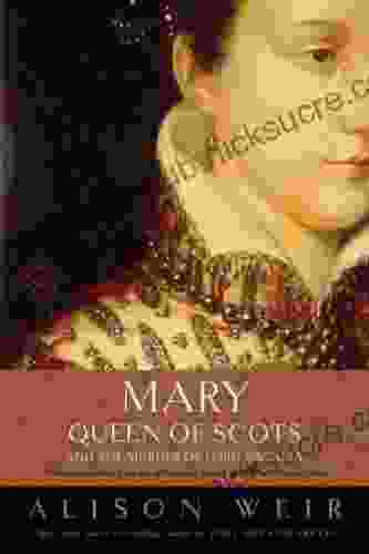 Mary Queen of Scots and the Murder of Lord Darnley