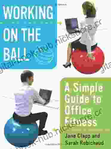 Working on the Ball: A Simple Guide to Office Fitness