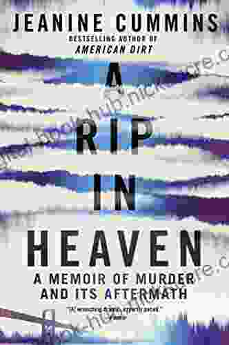 A Rip In Heaven: A Memoir Of Murder And Its Aftermath