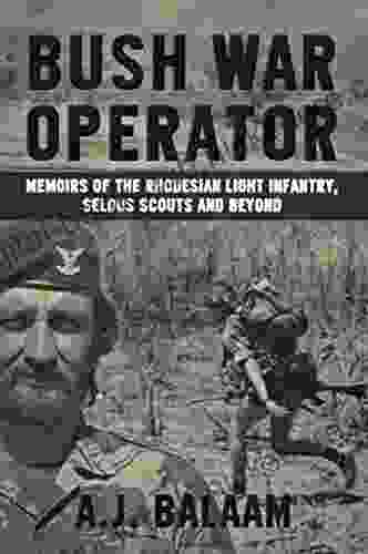 Bush War Operator: Memoirs Of The Rhodesian Light Infantry Selous Scouts And Beyond