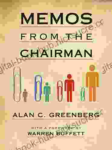 Memos From The Chairman Alan C Greenberg