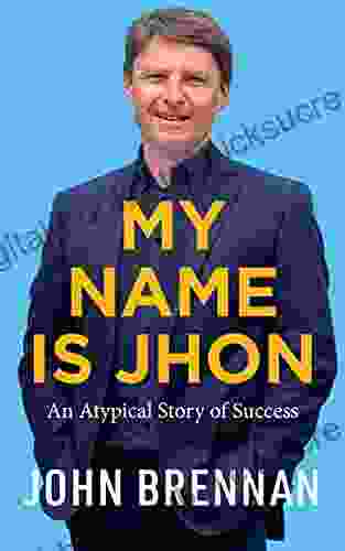 My Name is Jhon: An Atypical Story of Success