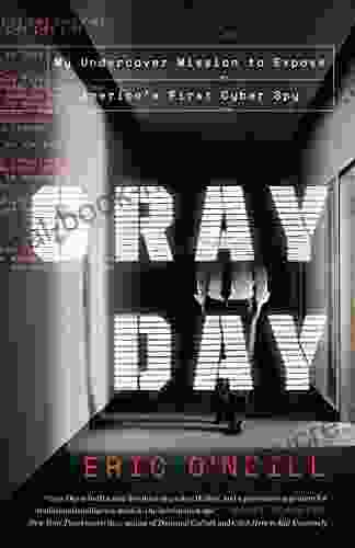 Gray Day: My Undercover Mission To Expose America S First Cyber Spy