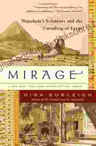 Mirage: Napoleon S Scientists And The Unveiling Of Egypt