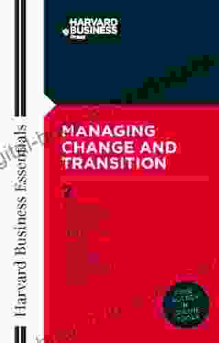 Managing Change And Transition (Harvard Business Essentials)