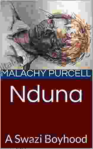 Nduna: A Swazi Boyhood Malachy Purcell