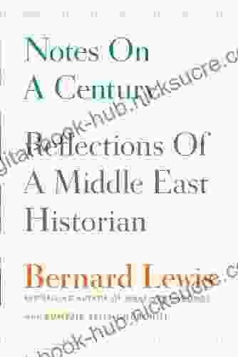 Notes On A Century: Reflections Of A Middle East Historian