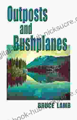 Outposts and Bushplanes: old timers and outposts of northern British Columbia