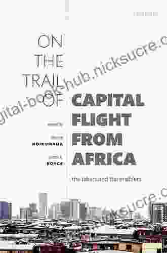 On The Trail Of Capital Flight From Africa: The Takers And The Enablers