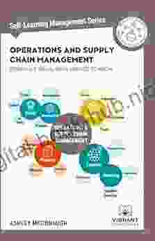 Operations and Supply Chain Management Essentials You Always Wanted to Know (Self Learning Management Series)