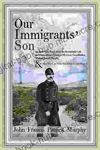 Our Immigrants Son John Francis Patrick Murphy