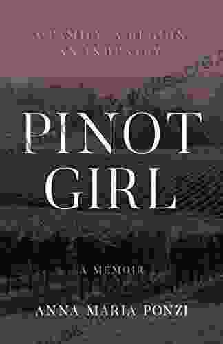 Pinot Girl: A Family A Region An Industry