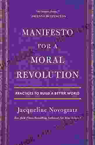 Manifesto For A Moral Revolution: Practices To Build A Better World