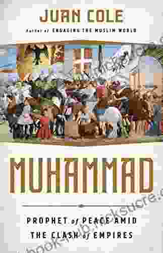 Muhammad: Prophet of Peace Amid the Clash of Empires