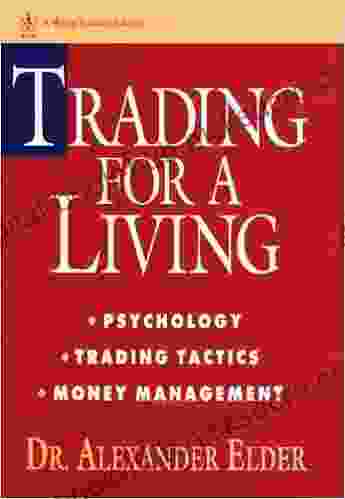 Trading for a Living: Psychology Trading Tactics Money Management (Wiley Finance 31)