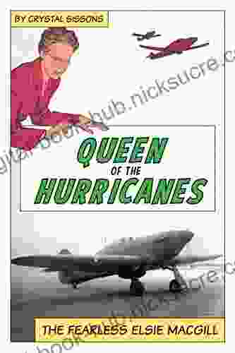 Queen Of The Hurricanes: The Fearless Elsie MacGill (A Feminist History Society Book)