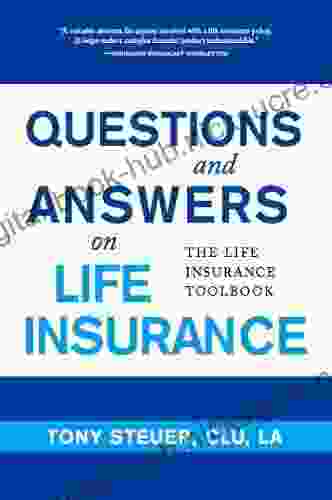 Questions and Answers on Life Insurance: The Life Insurance Toolbook