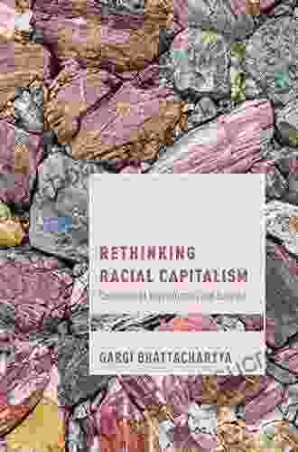 Rethinking Racial Capitalism: Questions of Reproduction and Survival (Cultural Studies and Marxism)