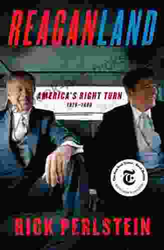 Reaganland: America s Right Turn 1976 1980