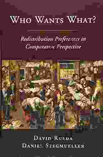 Who Wants What?: Redistribution Preferences In Comparative Perspective (Cambridge Studies In Comparative Politics)