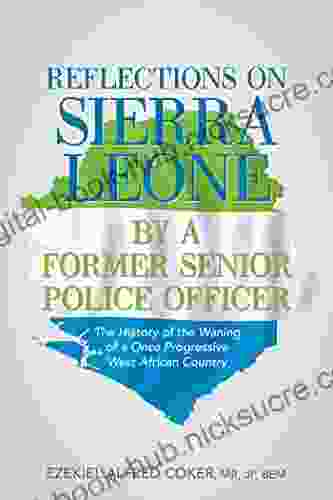 Reflections on Sierra Leone by a Former Senior Police Officer: The History of the Waning of a Once Progressive West African Country