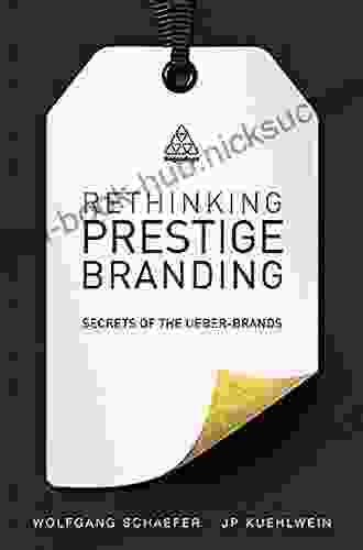 Rethinking Prestige Branding: Secrets Of The Ueber Brands