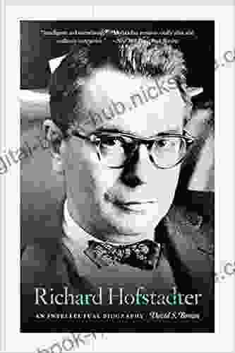 Richard Hofstadter: An Intellectual Biography