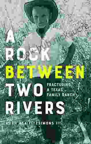 A Rock between Two Rivers: The Fracturing of a Texas Family Ranch