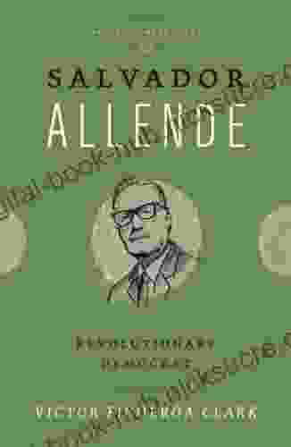 Salvador Allende: Revolutionary Democrat (Revolutionary Lives)