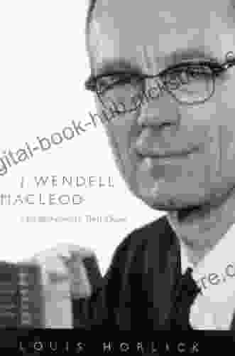 J Wendell Macleod: Saskatchewan S Red Dean (McGill Queen S/Associated Medical Services Studies In The History Of Medicine Health And Society 29)