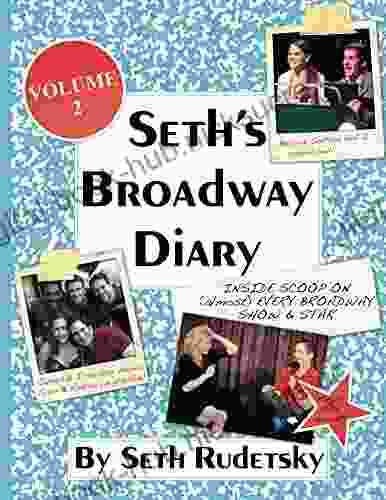 Seth s Broadway Diary Volume 2: Part 1