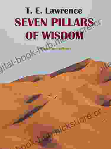 Seven Pillars Of Wisdom T E Lawrence