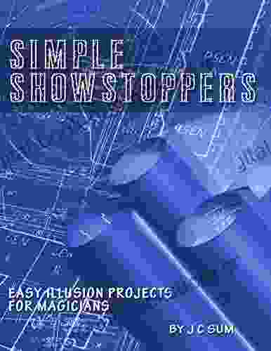 Simple Showstoppers: Easy Illusion Projects for Magicians