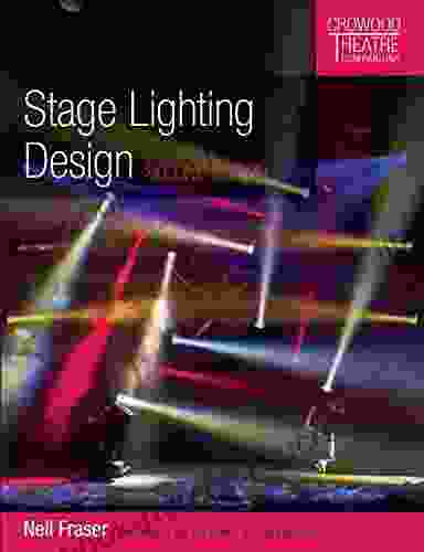 Stage Lighting Design: Second Edition (Crowood Theatre Companions)