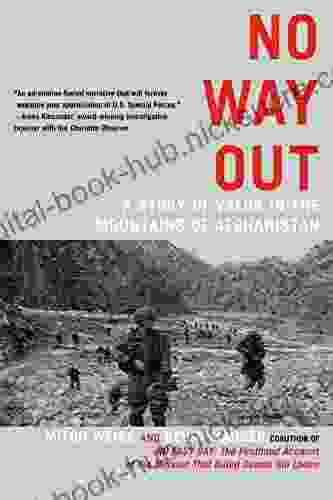 No Way Out: A Story of Valor in the Mountains of Afghanistan